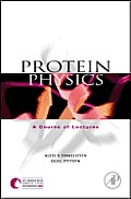 Protein Physics A Course Of Lectures