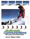Multimedia Communications: Directions and Innovations