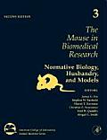 The Mouse in Biomedical Research: Normative Biology, Husbandry, and Models Volume 3