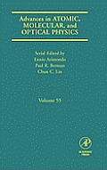 Advances in Atomic, Molecular, and Optical Physics: Volume 55