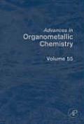 Advances in Organometallic Chemistry: Volume 55
