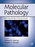 Molecular Pathology The Molecular Basis of Human Disease