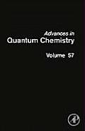 Advances in Quantum Chemistry: Theory of Confined Quantum Systems - Part One Volume 57
