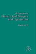 Advances in Planar Lipid Bilayers and Liposomes: Volume 9