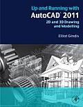 Up and Running with AutoCAD 2011: 2D and 3D Drawing and Modeling