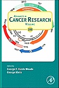 Advances in Cancer Research: Volume 108
