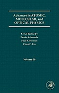 Advances in Atomic, Molecular, and Optical Physics: Volume 59