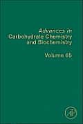 Advances in Carbohydrate Chemistry and Biochemistry: Volume 65