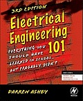 Electrical Engineering 101 3rd Edition Everything You Should Have Learned in School but Probably Didnt
