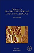Advances in Protein Chemistry and Structural Biology: Volume 84