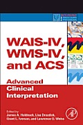 Wais-IV, Wms-IV, and Acs: Advanced Clinical Interpretation