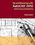 Up & Running with AutoCAD 2012 2D drawing & modeling
