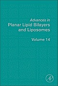 Advances in Planar Lipid Bilayers and Liposomes: Volume 14