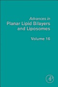 Advances in Planar Lipid Bilayers and Liposomes: Volume 16