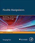 Flexible Manipulators: Modeling, Analysis, and Optimum Design