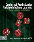 Conformal Prediction for Reliable Machine Learning: Theory, Adaptations and Applications