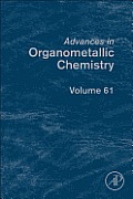 Advances in Organometallic Chemistry: Volume 61