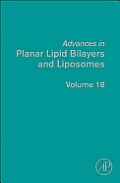 Advances in Planar Lipid Bilayers and Liposomes: Volume 18