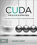 Cuda Programming: A Developer's Guide to Parallel Computing with Gpus