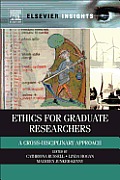Ethics for Graduate Researchers: A Cross-Disciplinary Approach