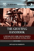 The Grouting Handbook: A Step-By-Step Guide for Foundation Design and Machinery Installation