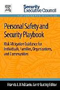 Personal Safety and Security Playbook: Risk Mitigation Guidance for Individuals, Families, Organizations, and Communities