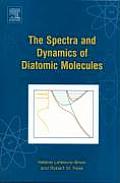 The Spectra and Dynamics of Diatomic Molecules: Revised and Enlarged Edition