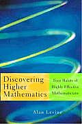 Discovering Higher Mathematics: Four Habits of Highly Effective Mathematicians