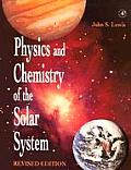Physics and Chemistry of the Solar System, Revised Edition