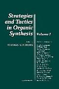 Strategies and Tactics in Organic Synthesis: Volume 1