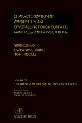 Characterization of Amorphous and Crystalline Rough Surface -- Principles and Applications: Volume 37