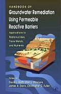 Handbook of Groundwater Remediation Using Permeable Reactive Barriers: Applications to Radionuclides, Trace Metals, and Nutrients