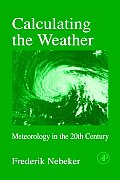 Calculating the Weather: Meteorology in the 20th Century Volume 60