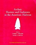 Archaic Hunters & Gatherers in the American Midwest