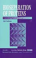 Bioseparations of Proteins: Unfolding/Folding and Validations Volume 1