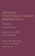Organic Functional Group Preparations: Organic Chemistry a Series of Monographs