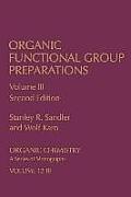 Organic Functional Group Preparations: Volume 3