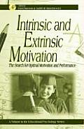 Intrinsic and Extrinsic Motivation: The Search for Optimal Motivation and Performance