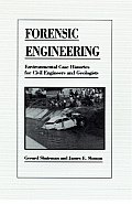 Forensic Engineering Environmental Case Histories for Civil Engineers & Geologists