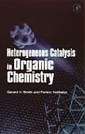 Heterogeneous Catalysis in Organic Chemistry