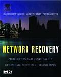 Network Recovery: Protection and Restoration of Optical, Sonet-Sdh, Ip, and MPLS