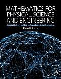Mathematics for Physical Science and Engineering: Symbolic Computing Applications in Maple and Mathematica