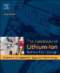 The Handbook of Lithium-Ion Battery Pack Design: Chemistry, Components, Types and Terminology