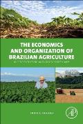 The Economics and Organization of Brazilian Agriculture: Recent Evolution and Productivity Gains