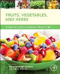 Fruits, Vegetables, and Herbs: Bioactive Foods in Health Promotion