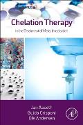 Chelation Therapy in the Treatment of Metal Intoxication