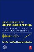 Development of Online Hybrid Testing: Theory and Applications to Structural Engineering