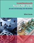 Up and Running with AutoCAD 2016: 2D and 3D Drawing and Modeling