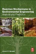 Reaction Mechanisms in Environmental Engineering: Analysis and Prediction