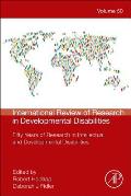 International Review of Research in Developmental Disabilities: Fifty Years of Research in Intellectual and Developmental Disabilities Volume 50